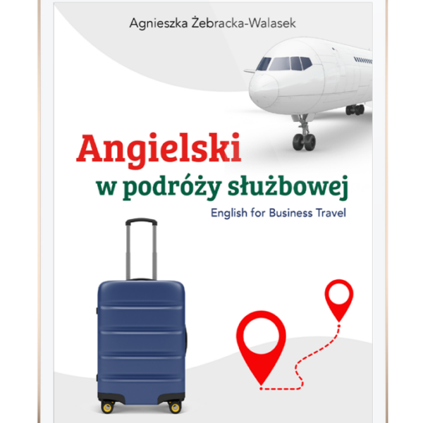 English for Business Travel. Angielski w podróży służbowej